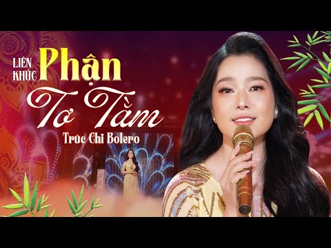 Liên Khúc Phận Tơ Tằm - Trúc Chi Bolero 2026 | Giọng Ca Vàng Xinh Đẹp Trinh Phục Vạn Người Nghe 2026