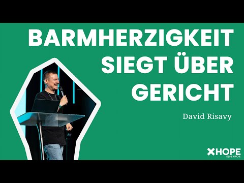 Barmherzigkeit siegt über Gericht | David Risavy | Gottesdienst