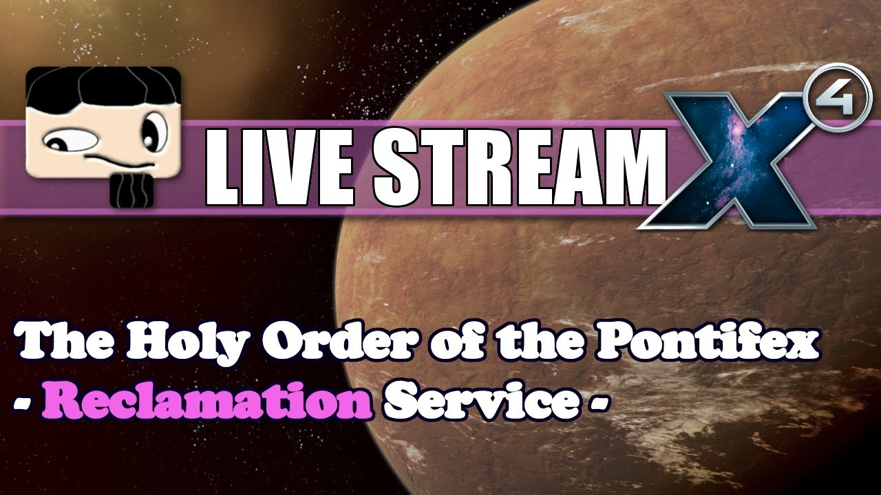 X4 Foundation - The Holy Order of the Pontifex - Reclamation Service  - Beta 7.5 - 2