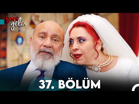 Yeni Gelin 37. Bölüm