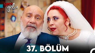 Yeni Gelin 37. Bölüm