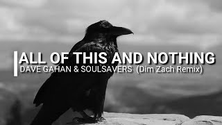 All of this and nothing karaoke (Dim Zach Remix) - Dave Gahan & Soulsavers