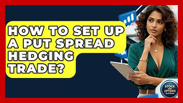 How To Set Up A Put Spread Hedging Trade? - Stock and Options Playbook