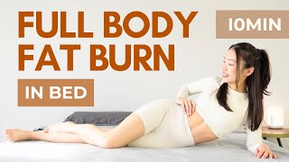 10min Full Body Fat Burn in BED (Arm, Abs, Back, Thigh & Hip) Beginner Weight Loss at home Pilates