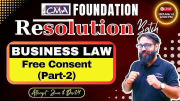 Free Consent Lecture- 2 CMA Foundation Law  | June & Dec