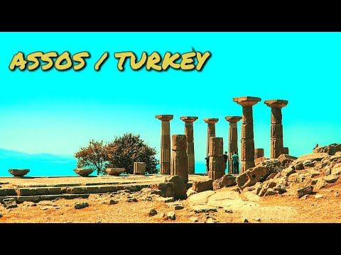 THE ANCIENT CITY OF ASSOS (Unesco World Heritage In Turkey)