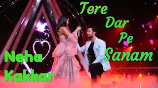Tere Dar Pe Sanam || Neha Kakkar || Kumar Sonu , NEHA KAKKAR -Tere Dar Par Sanam , Neha Kakkar new