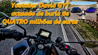 Youtuber David GYT acusado de burla de quatro milhões de euros