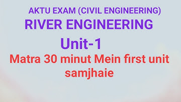 River engineering unit -1 complete