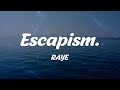 RAYE - Escapism. (Lyrics)