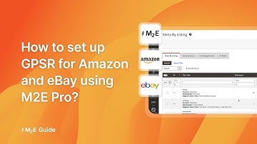 How to set up GPSR for Amazon and eBay using M2E Pro?