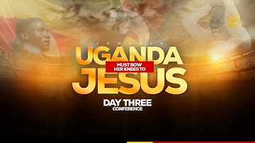 [LIVE] KAMPALA MUST BOW HER KNEES TO JESUS DAY3 MORNING | MAKE JESUS FAMOUS