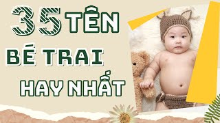 Đặt Tên Con Trai Với 35 Tên Cực Hay Và Ý Nghĩa Ba Mẹ Nhất Định Phải Biết