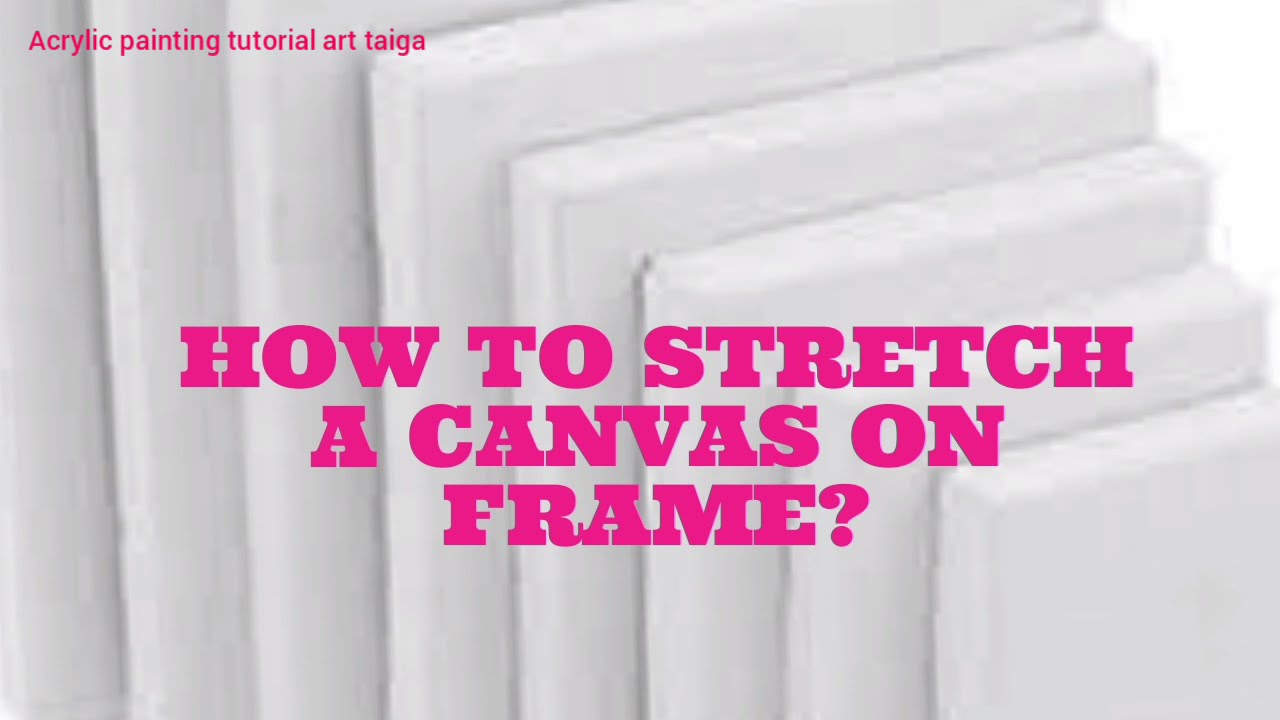 Paint by Numbers: How to Stretch your Canvas on a DIY Wooden Frame 