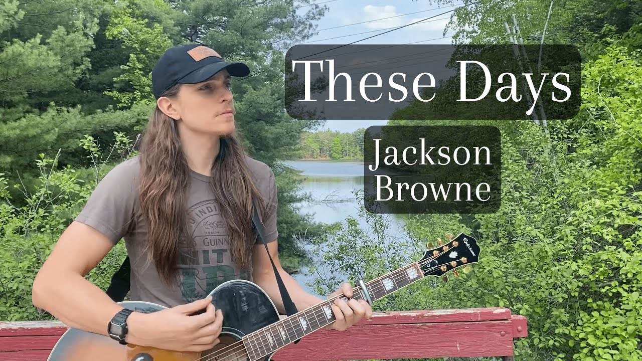 These Days Jackson Browne (Acoustic Cover) YouTube