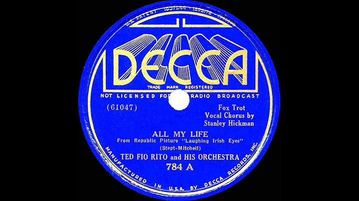 1936 Ted Fio Rito - All My Life (Stanley Hickman, ...