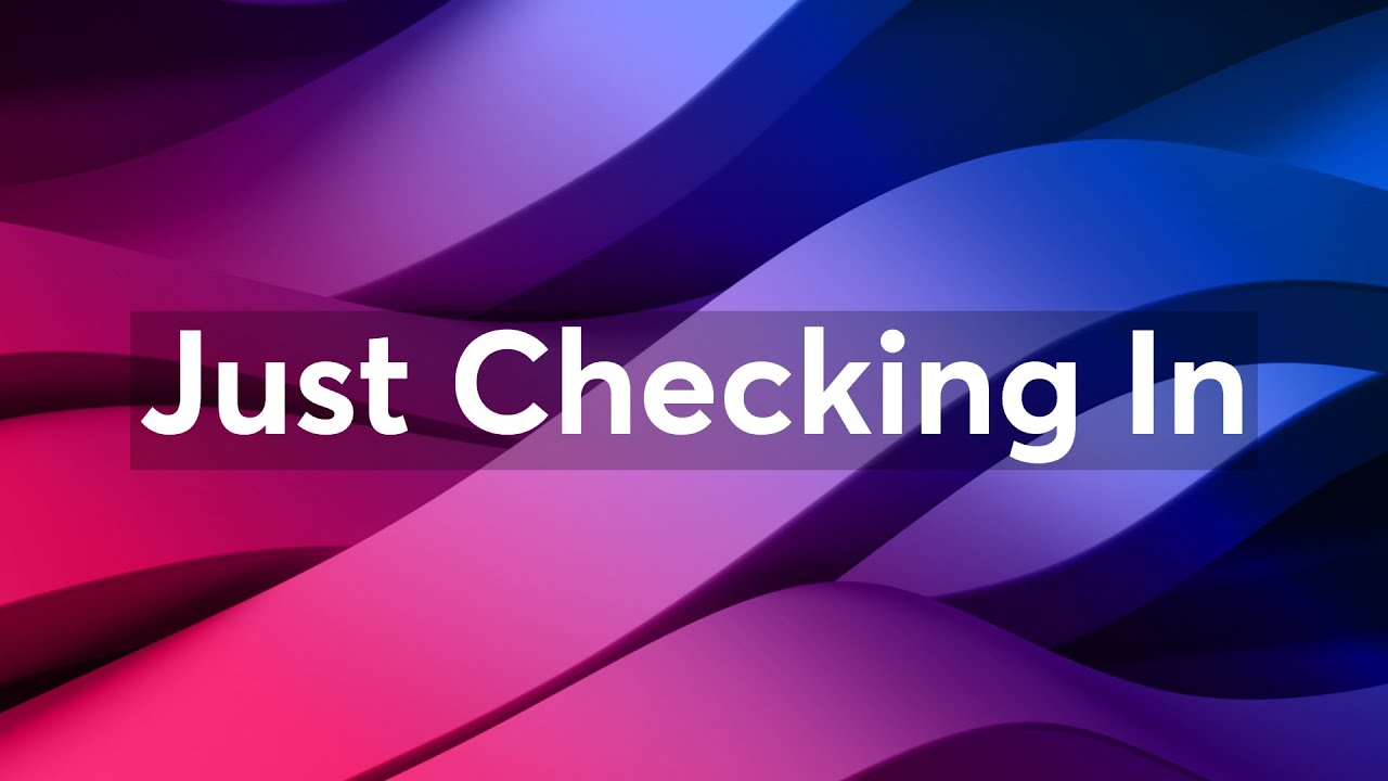 Just Checking In - YouTube