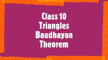 Class 10 Chapter Triangles  Proof Of Pythagoras Theorem Also Known As Baudhayan Theorem