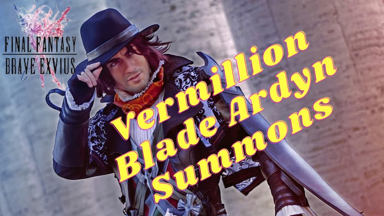 Summons of Vermillion Blade Ardyn - Final Fantasy : Brave Exvius