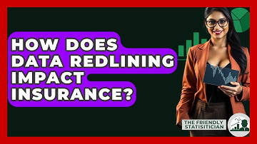 How Does Data Redlining Impact Insurance? - The Friendly Statistician