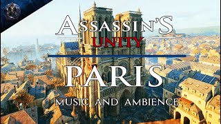 Assassin's Creed Unity - Relaxing \u0026 Emotional Soundtrack and Ambience - Paris Relaxing Music