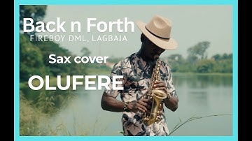 Fireboy DML, Lagbaja - back n forth (Saxophone Cover)