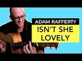 Adam Rafferty - Isn't She Lovely by Stevie Wonder - Solo Fingerstyle Guitar