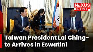 UNSEEN VIDEO: Taiwan President Lai Ching-te Arrives in Eswatini After China Travel Disruption