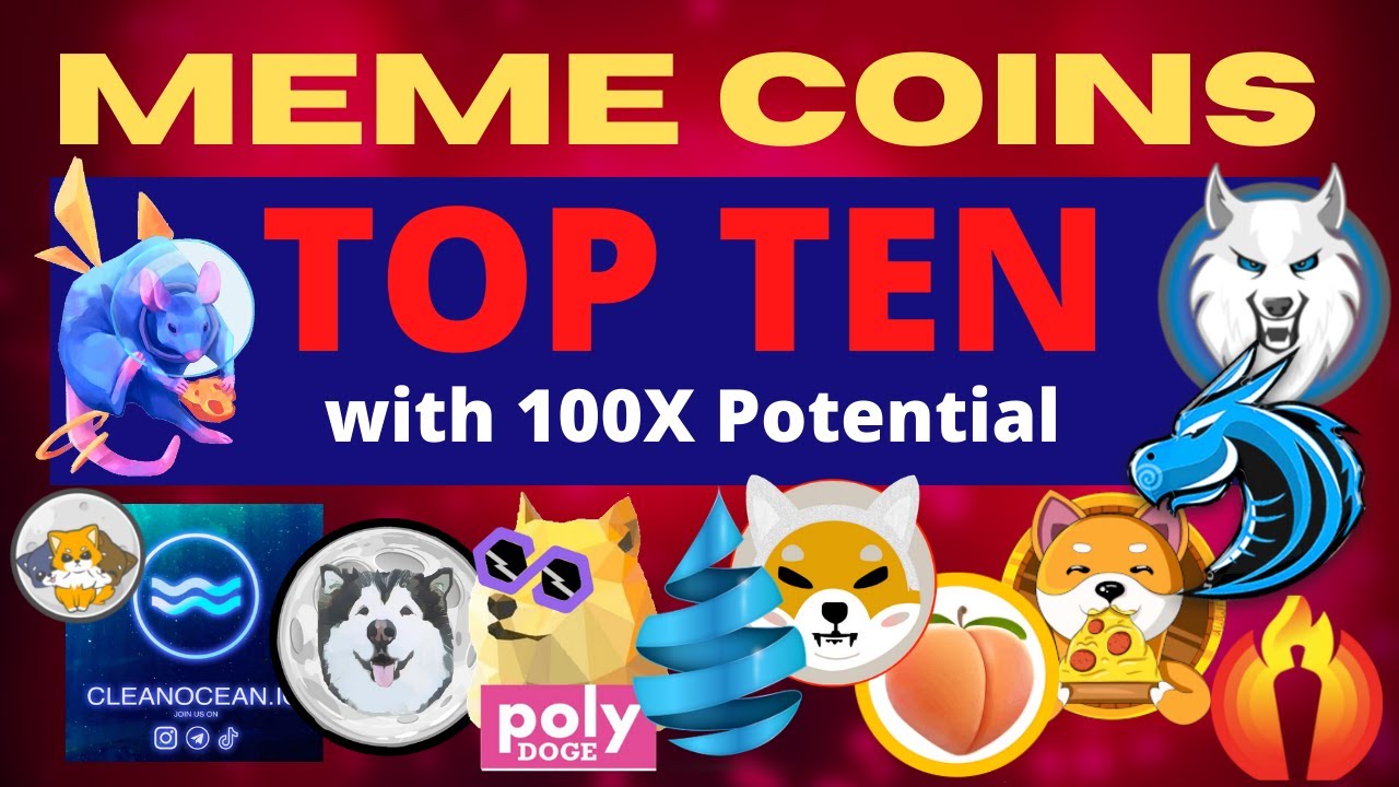 Top 10 Meme Coins with 100X Potential - YouTube