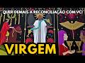 VIRGEM 💞 QUER MOSTRAR AS REAIS INTENÇÕES QUE TEM POR VOCÊ 💞💞♏