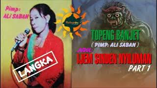 TOPENG BANJET DAYA ASMARA - IJEM SINDEN NYILUMAN PART 1