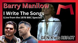 GEN X'ers REACT | Barry Manilow - I Write The Songs (Live from the 1978 BBC Special)