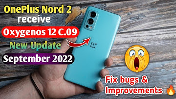 OnePlus Nord 2 5G New Update Oxygenos 12 C.09 September 2022 | Latest Update C.09 | Fix All bugs