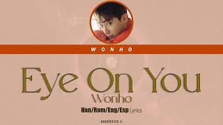 Wonho (원호) - Eye On You (Han/Rom/Eng/Esp Lyrics)