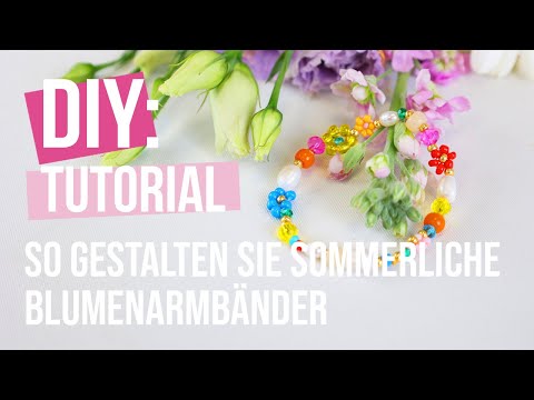 DIY Tutorial: So gestalten Sie sommerliche Blumenarmbänder