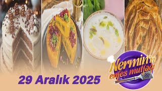 Nermin'in Enfes Mutfağı 29 Aralık 2025