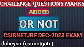 Challenge Questions Of csirnetjrf II csirnetjrf exam Dec 2023IIMarksAdded OR NoTIIbydubeysirII