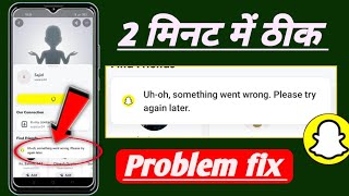 Uh oh something went wrong please try again Snapchat problem! Snapchat something went wrong 2025