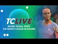 Rafael nadal takes on pedro cachin in madrid  tc live