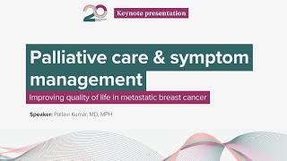Palliative care & symptom management: Improving quality of life in metastatic breast cancer