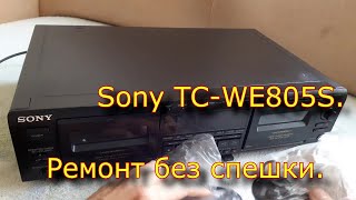 Sony Tc-We805S. Ремонт Без Спешки.