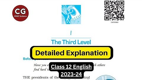 The Third Level Class 12 English: An In-depth Study line by line explanation