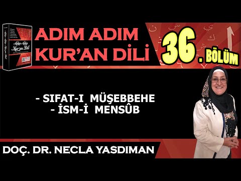 Adım Adım Kur'an Dili Kitabından 36.BÖLÜM (Sayfa 366-377 Arası) Necla Yasdıman ile Arapça Dersleri