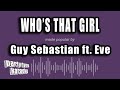 Guy Sebastian Ft Eve Who S That Girl Karaoke Version Guy Sebastian Ft Eve Who S That Girl Karaoke Version