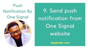 9. Send push notification from one signal website