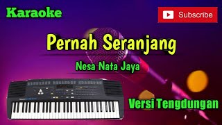 Pernah Seranjang ( Nesa Nata Jaya ) Karaoke Musik Sandiwaraan - Tengdung Cover