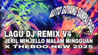 🎧LAGU DJ REMIX V4 JERIL MINJELLO💥MALAM MINGGUAN X THEBOO NEW 2025 🎵AUTO GOYANG SAMPAI PAGI