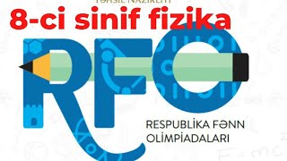 Respublika Fənn olimpiadası 2022 8ci sinif fizika. RFO 8 fizika tam izah. RFO 2022-2023. Rfo 8