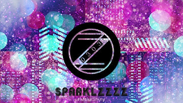 Sparklzzzz | #MakeShiny [ZebedeeZac]