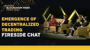 The Emergence of Decentralized Trading | Binance Blockchain Week | Paris 2022